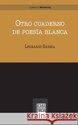 Otro cuaderno de poesía blanca Sarría, Leonardo 9781006035630 Blurb