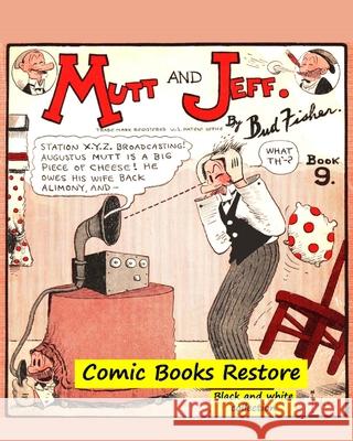 Mutt and Jeff Book n°9: From Golden age comic books - 1924 - restoration 2021 Restore, Comic Books 9781006058769