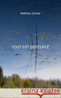 Tout est dépeuplé Dornier, Matthieu 9781006059773