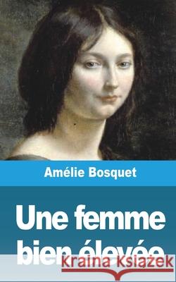 Une femme bien élevée Bosquet, Amélie 9781006064562