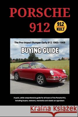 Porsche 912 Buying Guide: Early 912 1965-1969 Goltz, Horst E. 9781006065637 Blurb