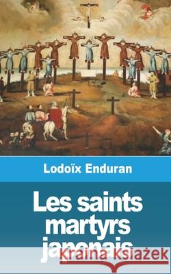Les saints martyrs japonais Lodo Enduran 9781006072659 Blurb
