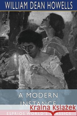 A Modern Instance (Esprios Classics) William Dean Howells 9781006080548 Blurb