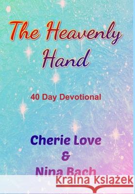 The Heavenly Hand: 40 Day Devotional Jn 9781006091704 Blurb