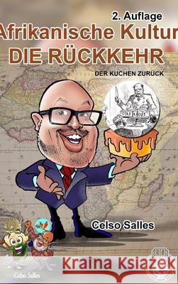 Afrikanische Kultur - DIE RÜCKKEHR - Der Kuchen Zurück - Celso Salles - 2. Auflage: SammlungAfrika Salles, Celso 9781006107702 Blurb