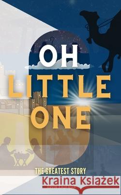 Oh Little one: The Greatest Story Kaufman, Arvin 9781006114588