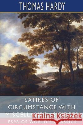 Satires of Circumstance with Miscellaneous Pieces (Esprios Classics) Thomas Hardy 9781006123535 Blurb