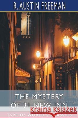 The Mystery of 31 New Inn (Esprios Classics) R. Austin Freeman 9781006147319 Blurb