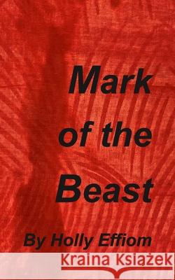 Mark of the Beast Holly Effiom 9781006151484