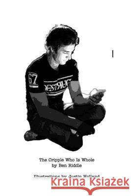 The Cripple Who Is Whole Ben Riddle 9781006156311 Blurb