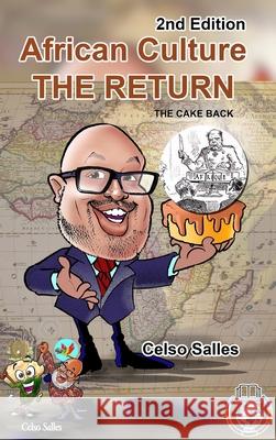 African Culture THE RETURN - The Cake Back - Celso Salles - 2nd Edition: Africa Collection Salles, Celso 9781006221682