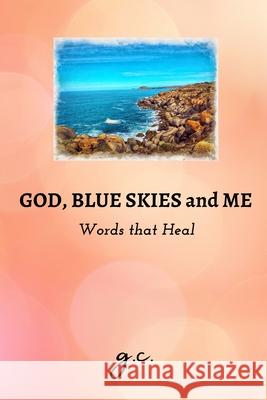 God, Blue Skies and Me - Words that Heal Glenda Cacho 9781006233395 Blurb