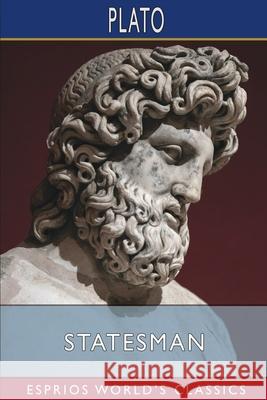 Statesman (Esprios Classics): Translated by Benjamin Jowett Plato 9781006245305