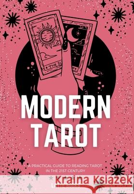 Modern Tarot: A practical guide to reading tarot in the 21st century Books, Latte 9781006249464 Blurb