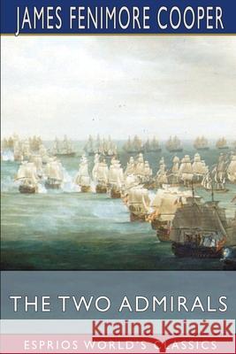 The Two Admirals (Esprios Classics) James Fenimore Cooper 9781006250712 Blurb