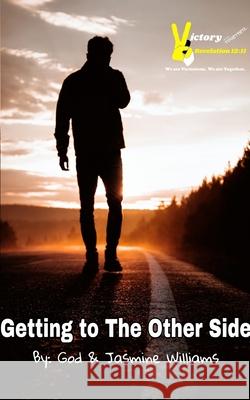 Getting to the Other Side: Nothing will ever Remain the Same Williams, Jasmine 9781006256721