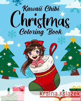 Kawaii Chibi Christmas Coloring Book: Japanese Manga Kawaii Lover, Anime Cute Style, Kawaii Painting Paperland 9781006270482 Blurb