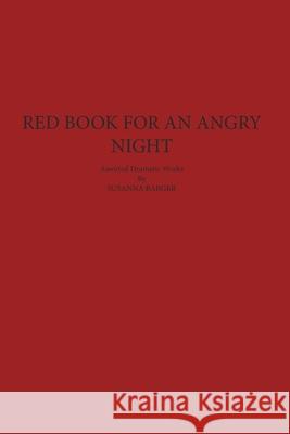 Red Book For An Angry Night [Softcover] Susanna F. Barger 9781006271939