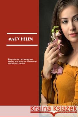 Mary Helen: Fiction Novel Carvalho, Abdenal 9781006306525 Blurb