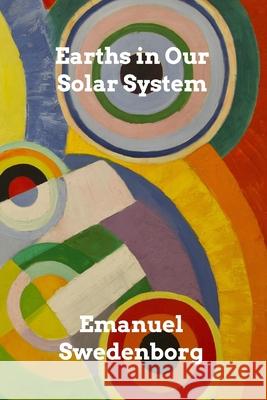 Earths In Our Solar System Emanuel Swedenborg 9781006308444 Blurb