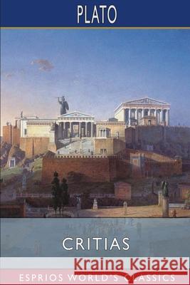 Critias (Esprios Classics): Translated by Benjamin Jowett Plato 9781006310409