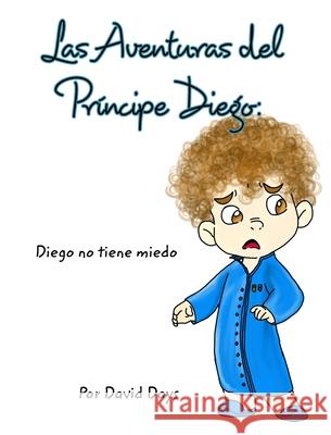 Las Aventuras del Príncipe Diego Days, David 9781006312649 Blurb