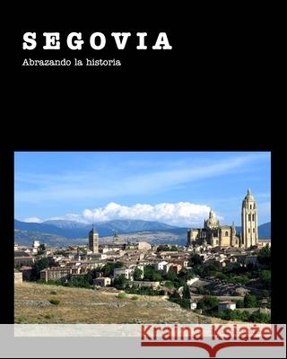 Segovia 20x25: Abrazando la historia Mazon, Carolina 9781006314070