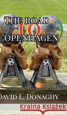 The Road To Copenhagen David L. Donaghy 9781006345975
