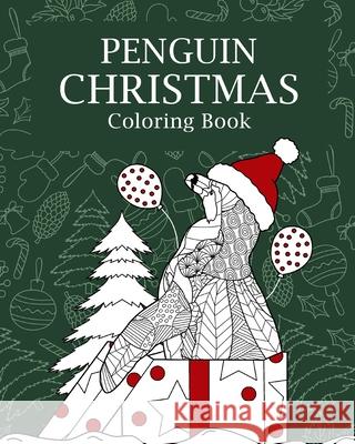 Penguin Christmas Coloring Book: Coloring Books for Adults, Merry Christmas Gifts, Penguin Zentangle Coloring Paperland 9781006351242 Blurb