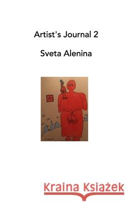 Artists's Journal 2 Sveta Alenina 9781006359811 Blurb