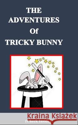 The Adventures of Tricky Bunny Bert Dorsey 9781006362668 Blurb