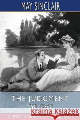 The Judgment of Eve (Esprios Classics): Illustrated by John Wolcott Adams Sinclair, May 9781006379857