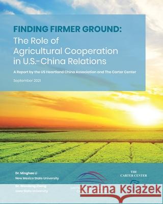 Finding Firmer Ground: The Role of Agricultural Cooperation in US-China Relations Zhang, Minghao Li /. Wendong 9781006387593 Blurb