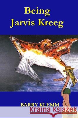 Being Jarvis Kreeg Klemm, Barry 9781006398674