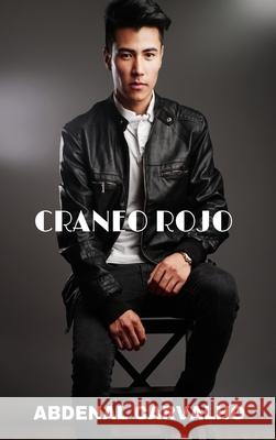 Craneo Rojo: Novela de Ficción Carvalho, Abdenal 9781006409622 Blurb
