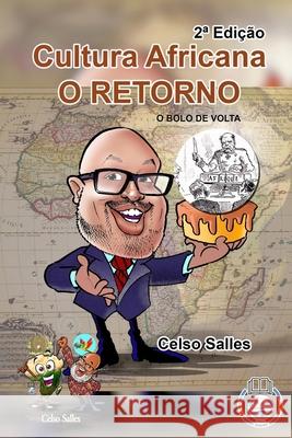 Cultura Africana O RETORNO - O Bolo de Volta - Celso Salles - 2a Edição: Coleção África Salles, Celso 9781006422478