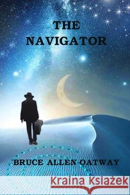 The Navigator Bruce Allen Oatway 9781006433634 Blurb