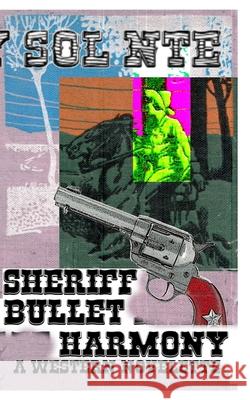 Sheriff Bullet Harmony A Western Novelette Sol Nte 9781006442049 Blurb