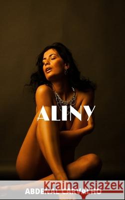 Aliny: Romance Carvalho, Abdenal 9781006451430 Blurb