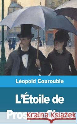 L'Étoile de Prosper Claes Courouble, Léopold 9781006468605 Blurb