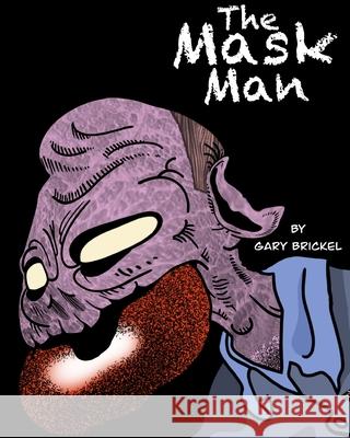 The Mask Man Gary Brickel 9781006470738 Blurb