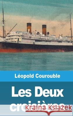 Les Deux croisières Courouble, Léopold 9781006470875 Blurb