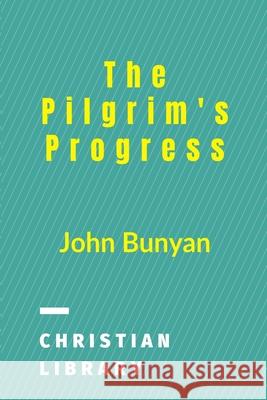 The Pilgrim's Progress: From This World To That Which Is To Come Bunyan, John 9781006477683 Blurb