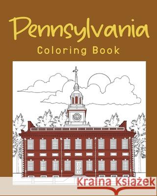 Pennsylvania Coloring Book: Adults Coloring Books Featuring Pennsylvania City & Landmark Patterns Designs Paperland 9781006477782 Blurb
