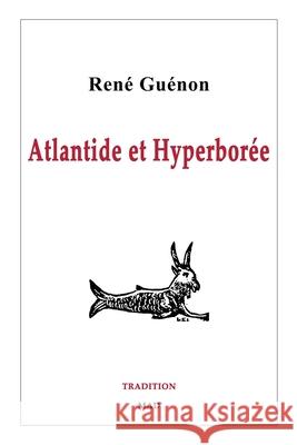 Atlantide et Hyperborée Guénon, René 9781006480973 Blurb