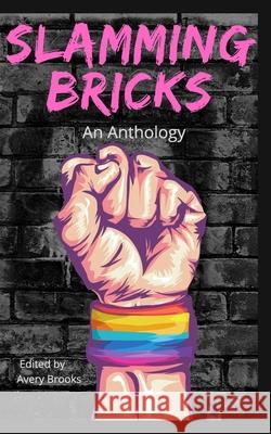 Slamming Bricks: An Anthology Avery Brooks (E 9781006507144 Blurb