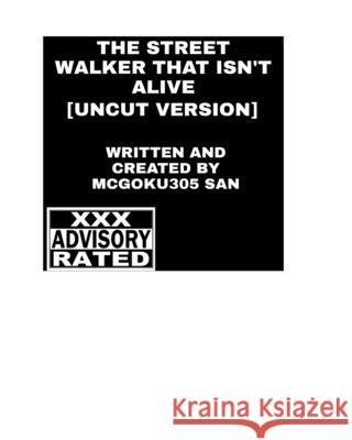 The Street Walker That Isn't Alive [Uncut Version]: The Street Walker San, McGoku305 9781006510571 Blurb