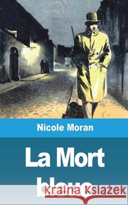 La Mort bleue Nicole Moran 9781006517570 Blurb