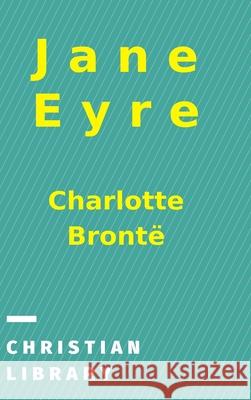 Jane Eyre: An Autobiography Brontë, Charlotte 9781006534669 Blurb