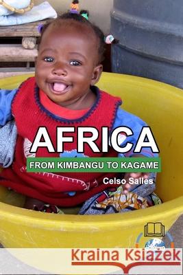 AFRICA, FROM KIMBANGO TO KAGAME - Celso Salles: Africa Collection Salles, Celso 9781006541407 Blurb